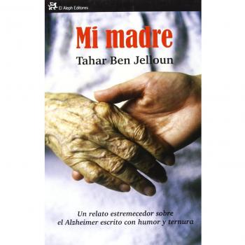 Mi madre: Un relato estremecedor sobre el Alzheimer escrito con humor y ternura: 310
