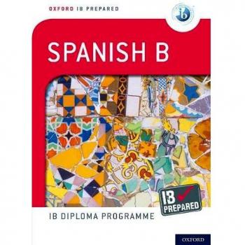 IB Prepared: Spanish B - Comprehensive Study Guide for IB Diploma