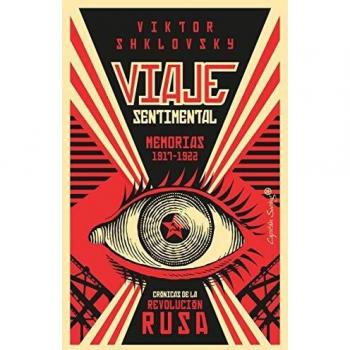 Viaje sentimental memorias de 1917- 1922: Crónicas de la Revolución Rusa