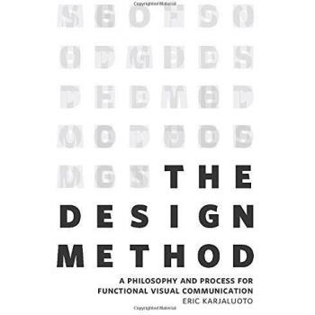 Design Method, The: A Philosophy and Process for Functional Visual Communication