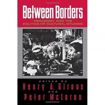 Between Borders: Pedagogy and the Politics of Cultural Studies