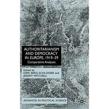 Authoritarianism and Democracy in Europe, 1919-39: Comparative Analyses