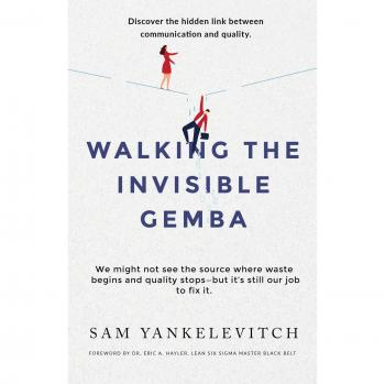Caminando por el Gemba Invisible: Descubre el Vínculo Oculto entre Comunicación y Calidad (Edición en Rústica)