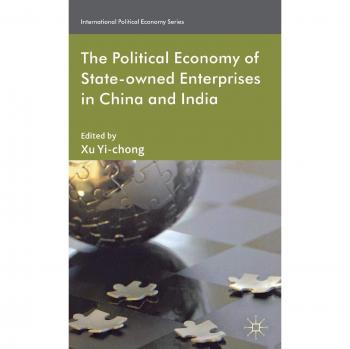 The Political Economy of State-owned Enterprises in China and India