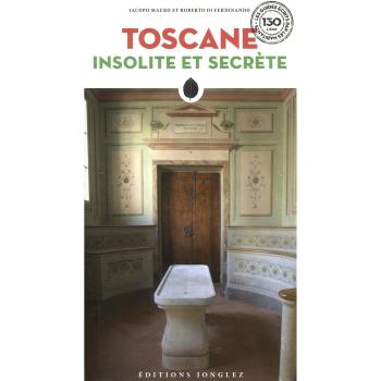 Toscana Insólita y Secreta - Guía de Viaje por Jacopo Mauro y Roberto Di Ferdinando