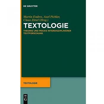 Textologie: Theorie und Praxis interdisziplinärer Textforschung