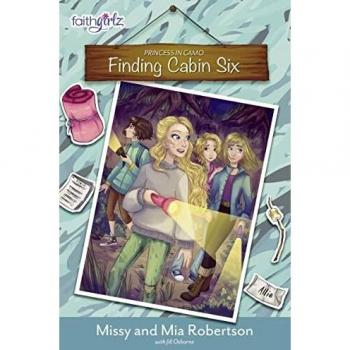 Finding Cabin Six: 4 (Faithgirlz / Princess in Camo