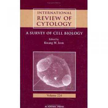 International Review of Cytology: A Survey of Cell Biology: Volume 224