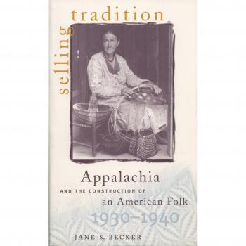 Selling Tradition: Appalachia and the Construction of American Folk Culture (1930-1940)