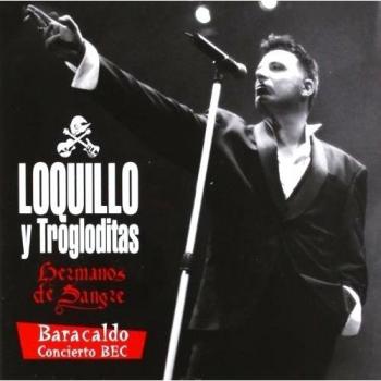 Hermanos De Sangre - Barakaldo - Loquillo Y Los Trogloditas