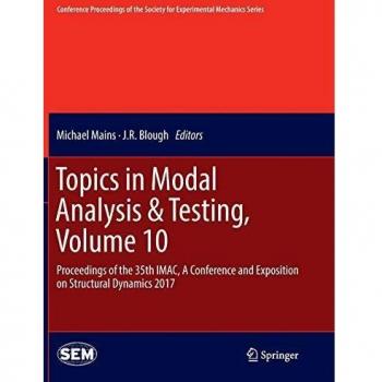Topics in Modal Analysis & Testing, Volume 10: Proceedings of the 35th IMAC, A Conference and Exposition on Structural Dynamics 2017