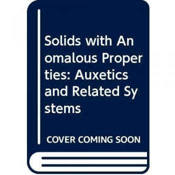 Solids with Anomalous Properties: Auxetics and Related Systems