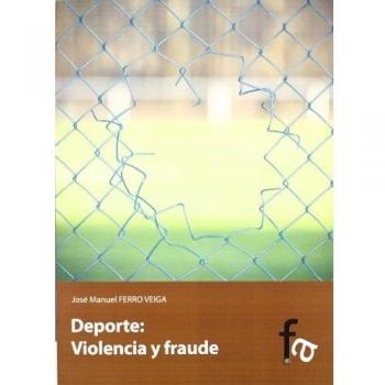 DEPORTE: VIOLENCIA Y FRAUDE
