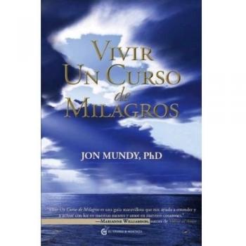Vivir Un Curso De Milagros - Jon Mundy