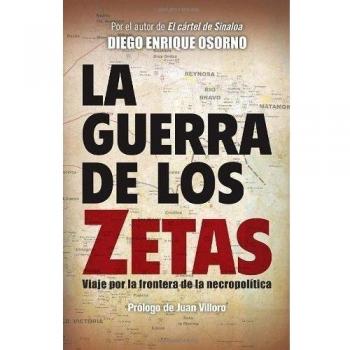 La guerra de los zetas: Viaje por la frontera de la necropolitica
