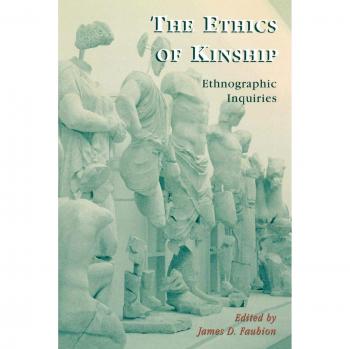 Ethics of Kinship: Ethnographic Inquiries - James Faubion