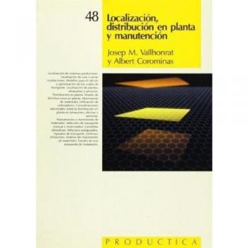 Localización, Distribución en Planta y Manutención. Prodúctica 48