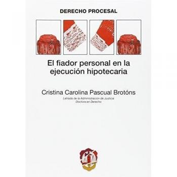 El fiador personal en la ejecución hipotecaria