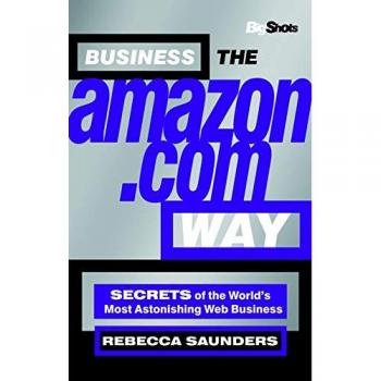 Negocios al Estilo Amazon: Secretos del Negocio Web Más Asombroso del Mundo - Edición en Tapa Blanda