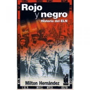 Rojo y negro: Historia del ELN