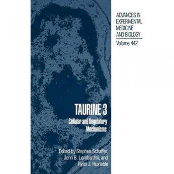 Taurine 3: Cellular and Regulatory Mechanisms: 442