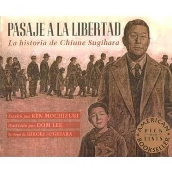 Pasaje a LA Libertad/Passage to Freedom: LA Historia De Chiune Sugihara