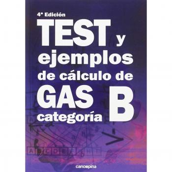 Test y ejemplos de cálculo de gas categoría B: 4ª edición
