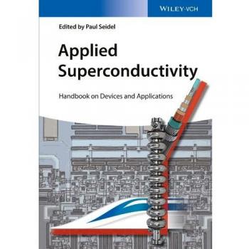 Applied Superconductivity: Handbook on Devices and Applications