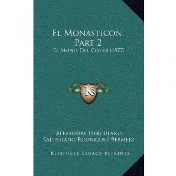 El Monasticon, Part 2: El Monje Del Cister
