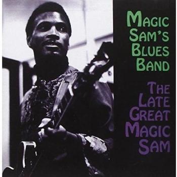 Late Great Magic Sam - Blues Band Magic Sam