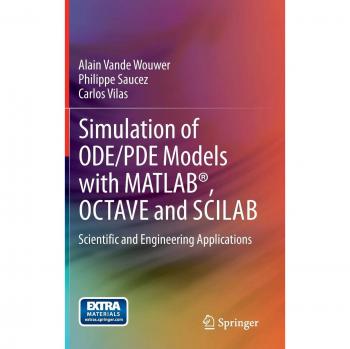 Scientific Simulation of ODE/PDE Models using MATLAB®, OCTAVE, and SCILAB