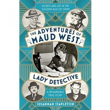Stapleton, S: Adventures of Maud West, Lady Detective