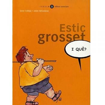 Estic grosset, i què?: 1