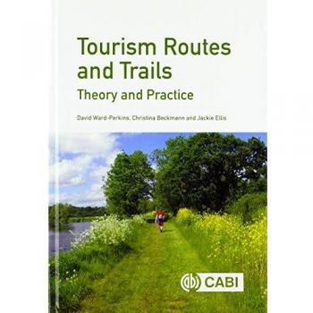 Tourism Routes and Trails: Theory and Practice