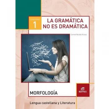 Cuaderno 1. La gramática no es dramática. Morfología - Nicolás Vicioso, Carmen