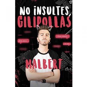 No insultes, gilipollas