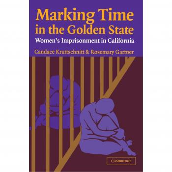 Marking Time in the Golden State: Women's Imprisonment in California