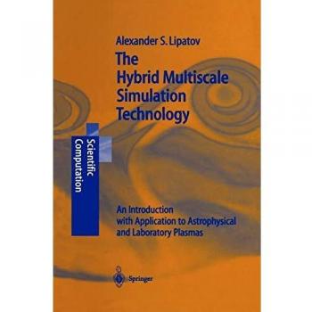 Hybrid Multiscale Simulation Technology: Introduction and Applications in Astrophysical and Laboratory Plasmas