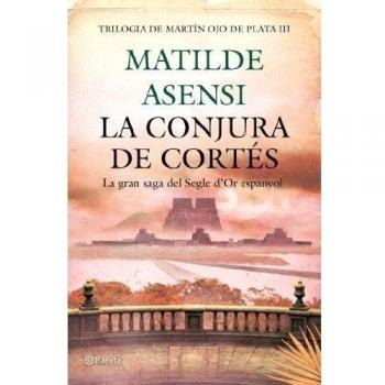 La conjura de Cortés - Asensi Matilde