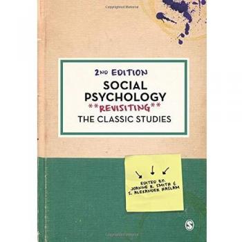 Social Psychology: Revisiting the Classic Studies