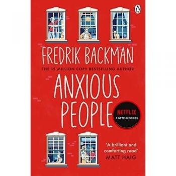 Anxious People - Novela de Fredrik Backman, narrativa contemporánea, comedia dramática, temas de ansiedad y conexión humana