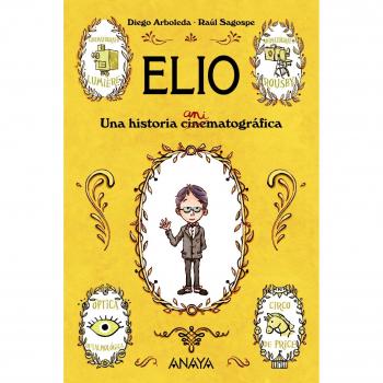 Elio: Una historia animatográfica - Arboleda, Diego