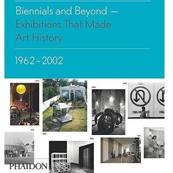 Bienales y Más Allá: Exposiciones que Hicieron Historia del Arte 1962-2002 (De Salón a Bienal)