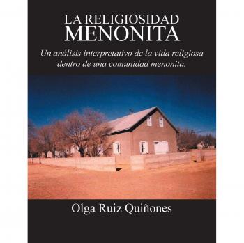 Análisis Interpretativo de la Religiosidad Menonita en Comunidad