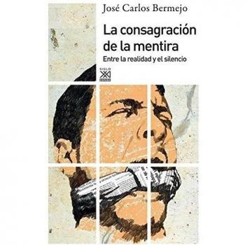 La consagración de la mentira: Entre la realidad y el silencio