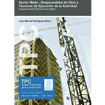 TPC Sector Metal - Responsables de obra y técnicos de ejecución de la actividad