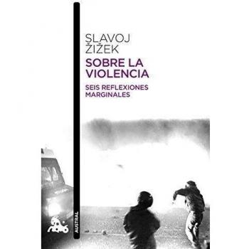 Sobre la violencia: Seis reflexiones marginales