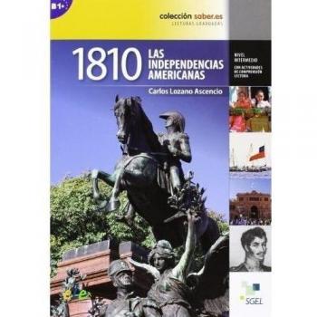 1810. Las independencias americanas: Colección Saber.es