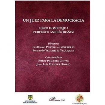 Un Juez para La Democracia. Libro Homenaje A Perfecto Andrés Ibáñez