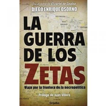 La Guerra de los Zetas: Viaje Por la Frontera de la Necropolitica
